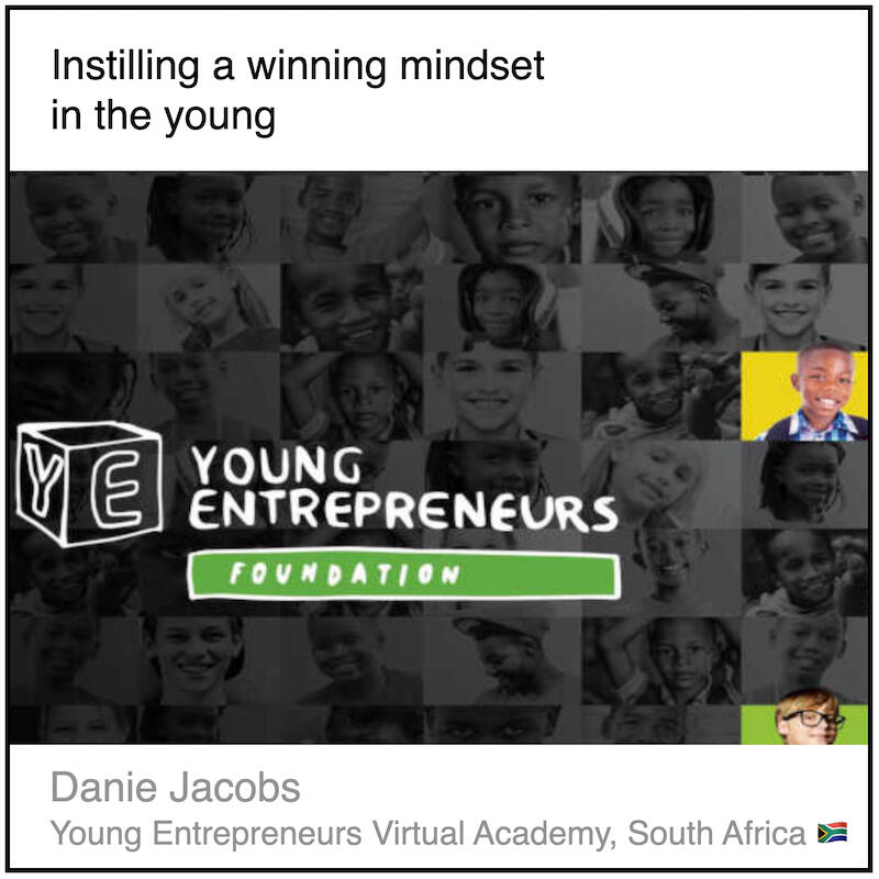 Download PDF: Instilling a winning mindset in the young by Danie Jacobs (Young Entrepreneurs Virtual Academy, South Africa).